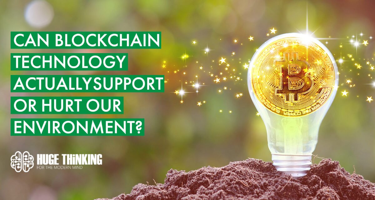 Can blockchain technology actually support or hurt our environment?