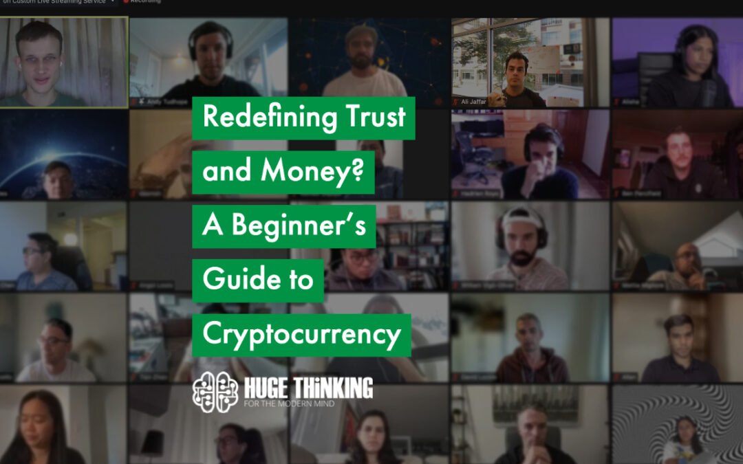 Redefining Trust and Money? A Beginner’s Guide to Cryptocurrency