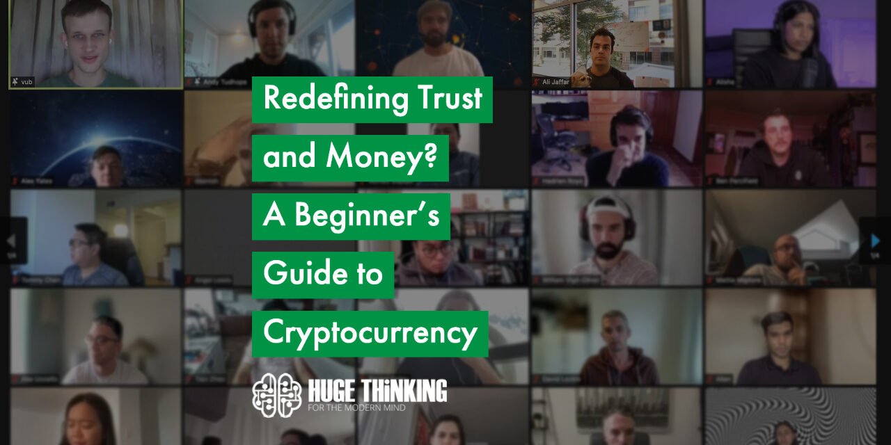 Redefining Trust and Money? A Beginner’s Guide to Cryptocurrency