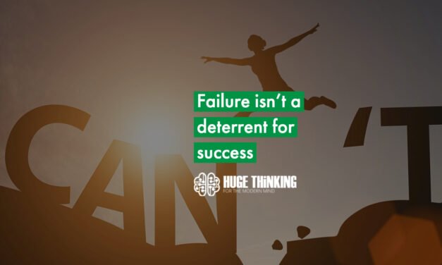 Failure isn’t a deterrent for success