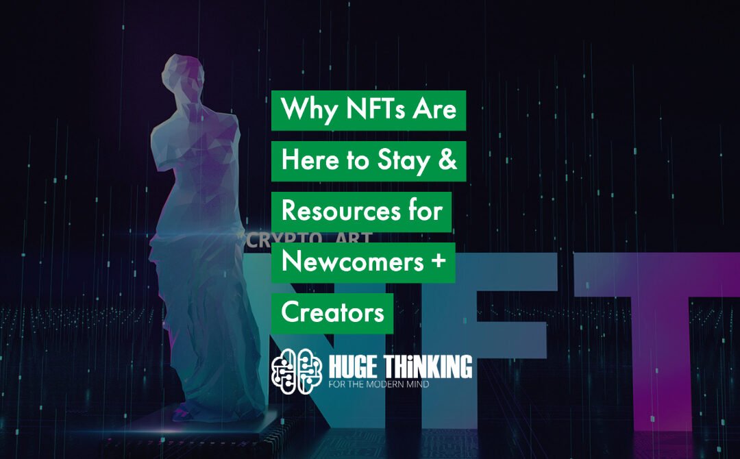 Why NFTs are the future and trusted resources for curious NFT learners