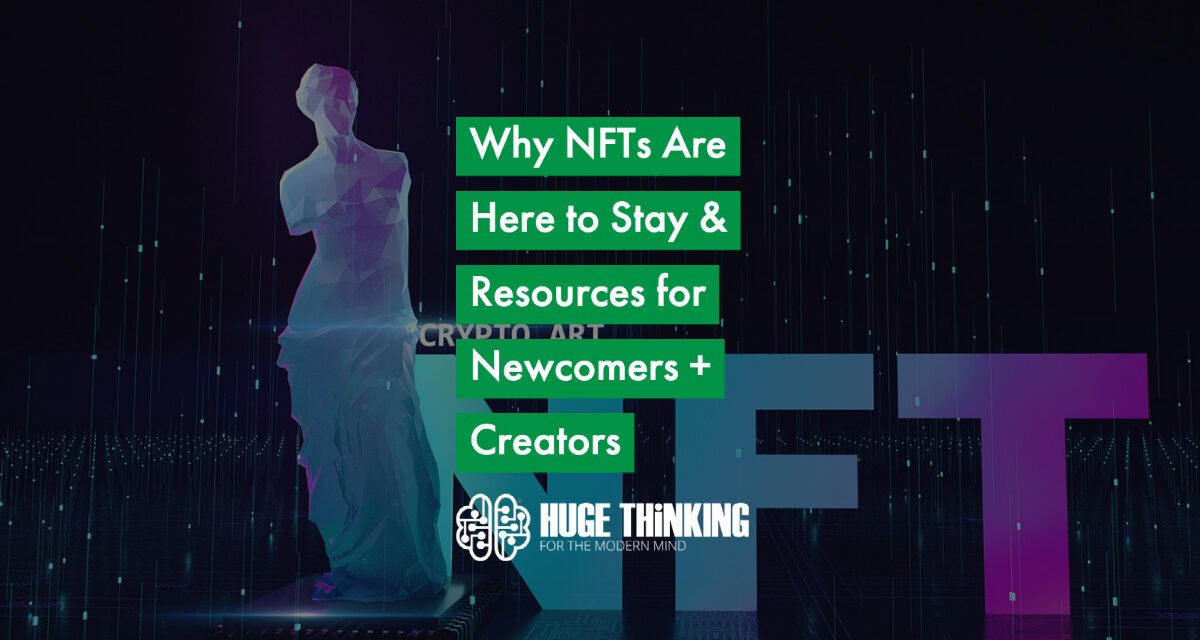 Why NFTs are the future and trusted resources for curious NFT learners